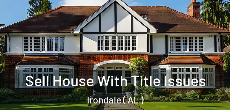  Sell House With Title Issues Irondale ( AL )