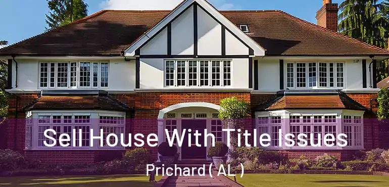  Sell House With Title Issues Prichard ( AL )