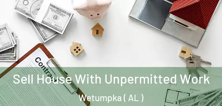  Sell House With Unpermitted Work Wetumpka ( AL )