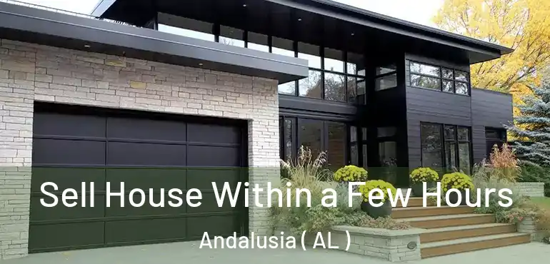  Sell House Within a Few Hours Andalusia ( AL )