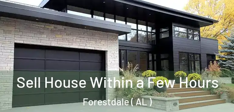  Sell House Within a Few Hours Forestdale ( AL )