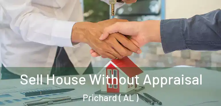  Sell House Without Appraisal Prichard ( AL )