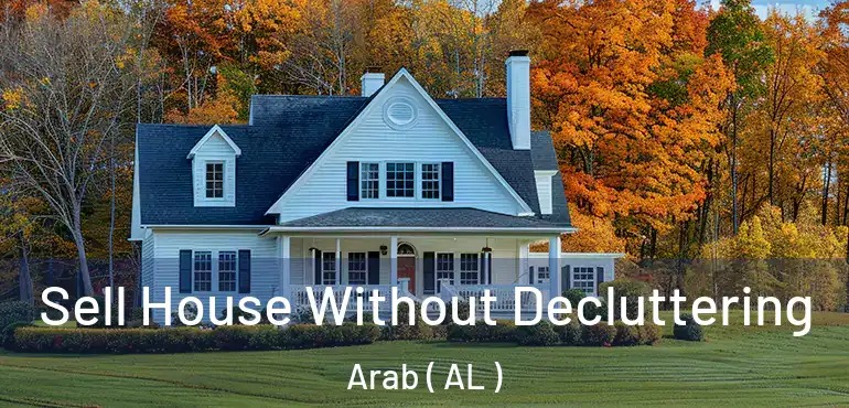  Sell House Without Decluttering Arab ( AL )