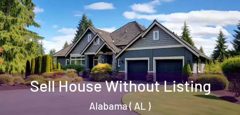  Sell House Without Listing Alabama ( AL )