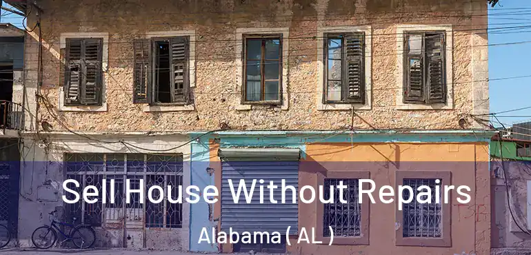  Sell House Without Repairs Alabama ( AL )