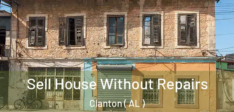  Sell House Without Repairs Clanton ( AL )
