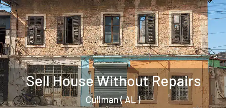  Sell House Without Repairs Cullman ( AL )