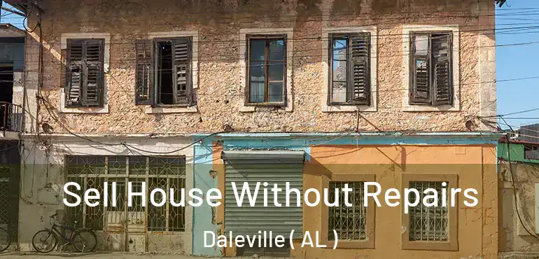  Sell House Without Repairs Daleville ( AL )
