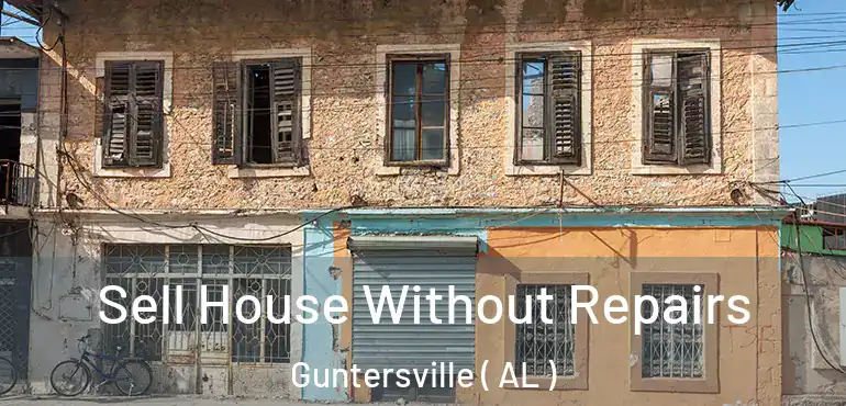  Sell House Without Repairs Guntersville ( AL )