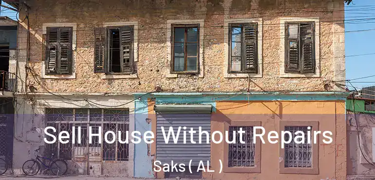  Sell House Without Repairs Saks ( AL )