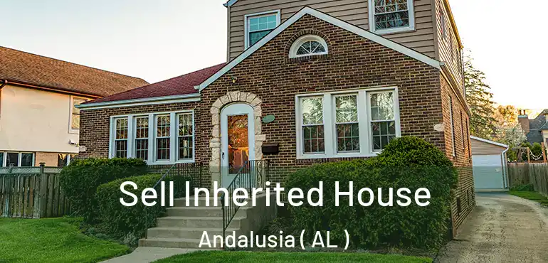  Sell Inherited House Andalusia ( AL )