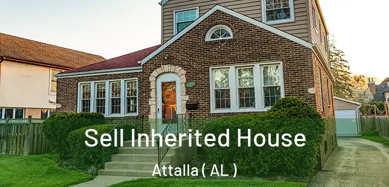  Sell Inherited House Attalla ( AL )