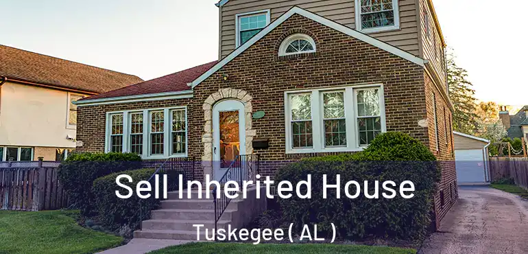  Sell Inherited House Tuskegee ( AL )