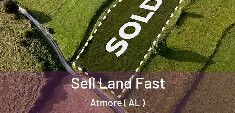  Sell Land Fast Atmore ( AL )