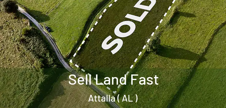  Sell Land Fast Attalla ( AL )