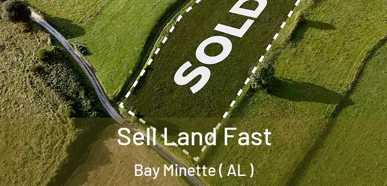  Sell Land Fast Bay Minette ( AL )