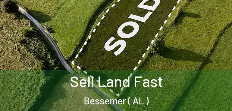  Sell Land Fast Bessemer ( AL )