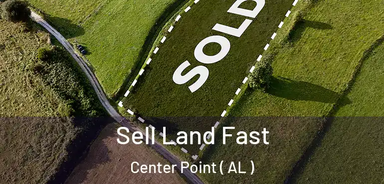  Sell Land Fast Center Point ( AL )