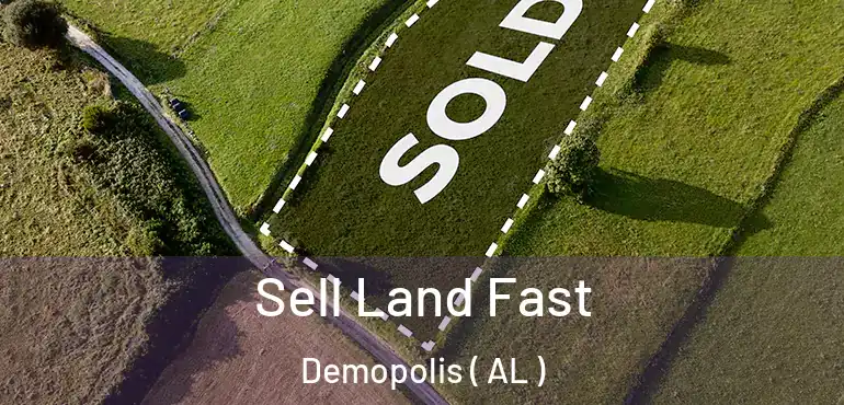  Sell Land Fast Demopolis ( AL )