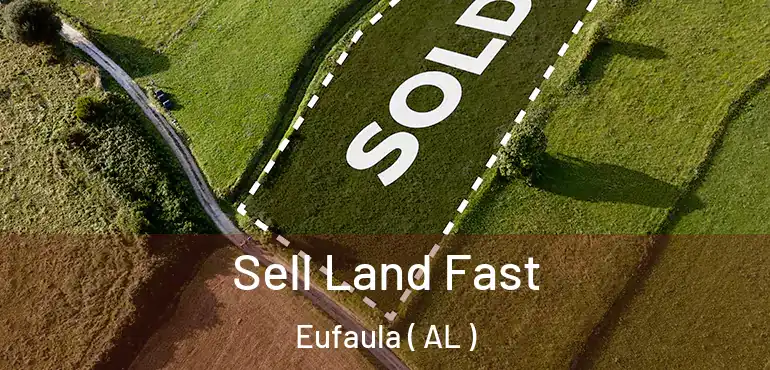  Sell Land Fast Eufaula ( AL )