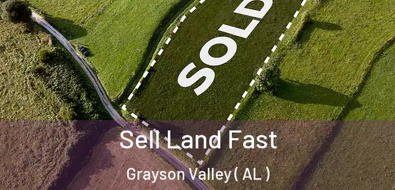  Sell Land Fast Grayson Valley ( AL )
