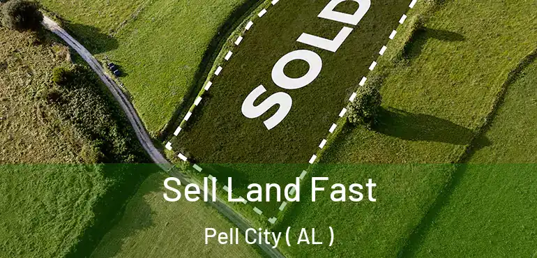  Sell Land Fast Pell City ( AL )