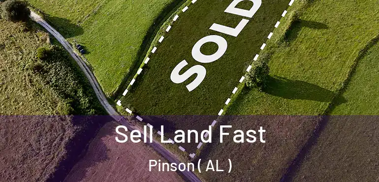  Sell Land Fast Pinson ( AL )