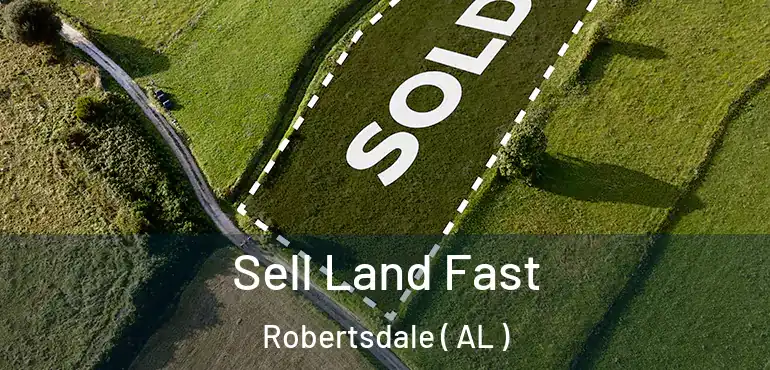  Sell Land Fast Robertsdale ( AL )