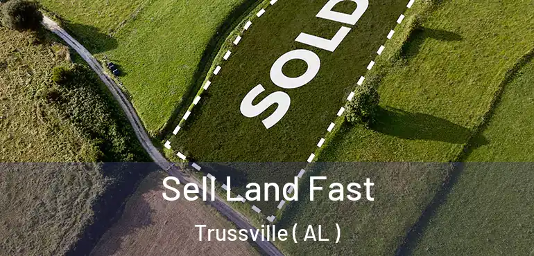  Sell Land Fast Trussville ( AL )