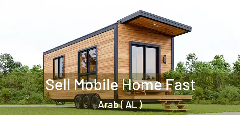  Sell Mobile Home Fast Arab ( AL )