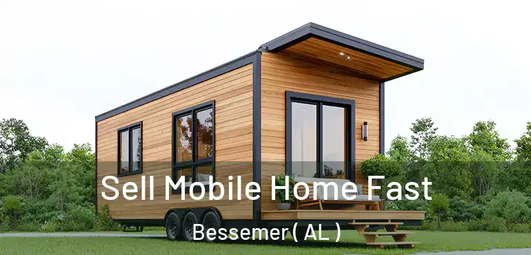 Sell Mobile Home Fast Bessemer ( AL )