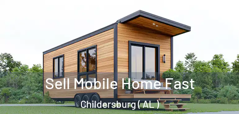  Sell Mobile Home Fast Childersburg ( AL )