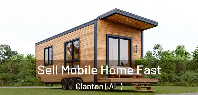  Sell Mobile Home Fast Clanton ( AL )