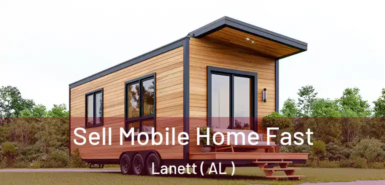  Sell Mobile Home Fast Lanett ( AL )