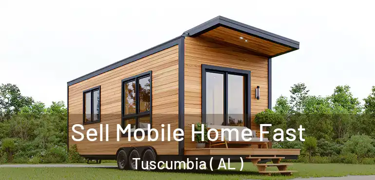  Sell Mobile Home Fast Tuscumbia ( AL )