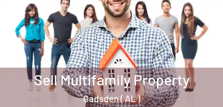  Sell Multifamily Property Gadsden ( AL )