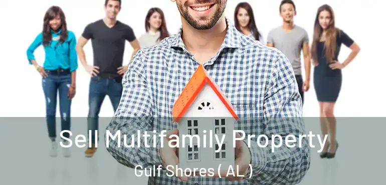  Sell Multifamily Property Gulf Shores ( AL )