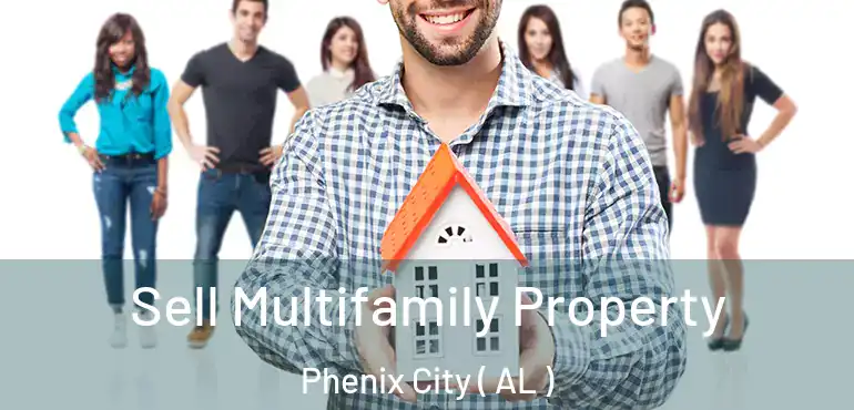  Sell Multifamily Property Phenix City ( AL )