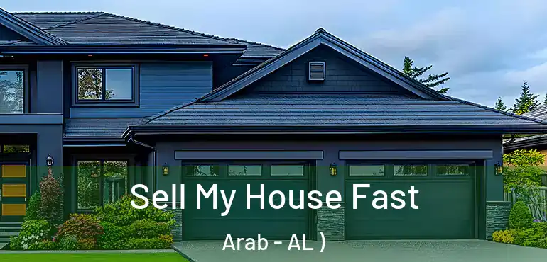  Sell My House Fast Arab - AL )