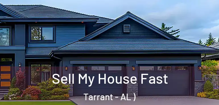  Sell My House Fast Tarrant - AL )