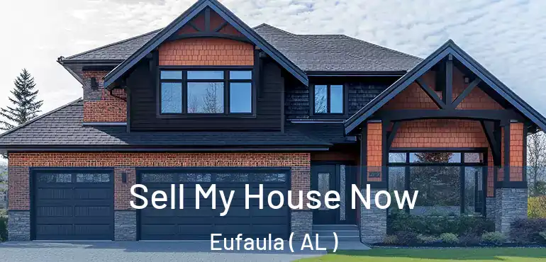  Sell My House Now Eufaula ( AL )
