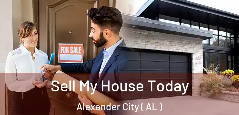  Sell My House Today Alexander City ( AL )