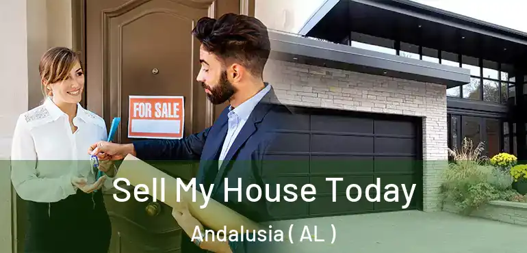  Sell My House Today Andalusia ( AL )