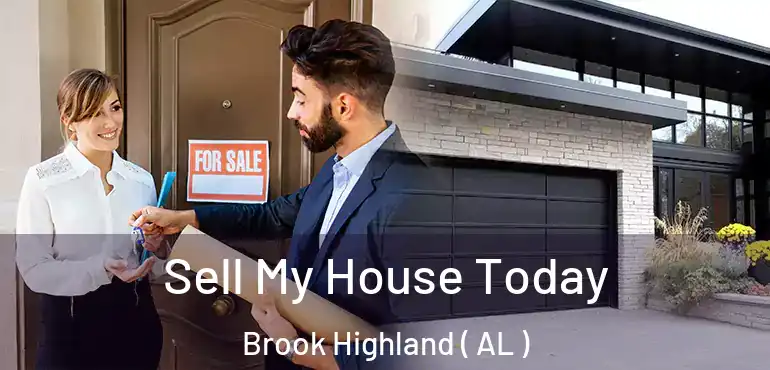  Sell My House Today Brook Highland ( AL )