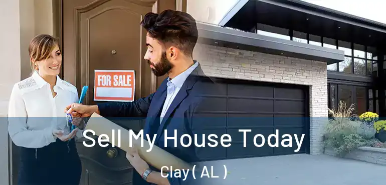  Sell My House Today Clay ( AL )