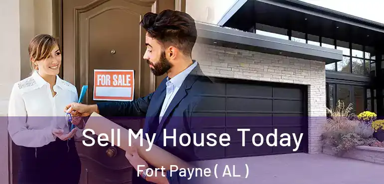  Sell My House Today Fort Payne ( AL )