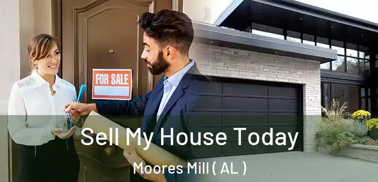  Sell My House Today Moores Mill ( AL )