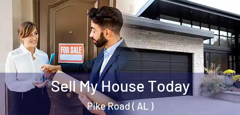  Sell My House Today Pike Road ( AL )