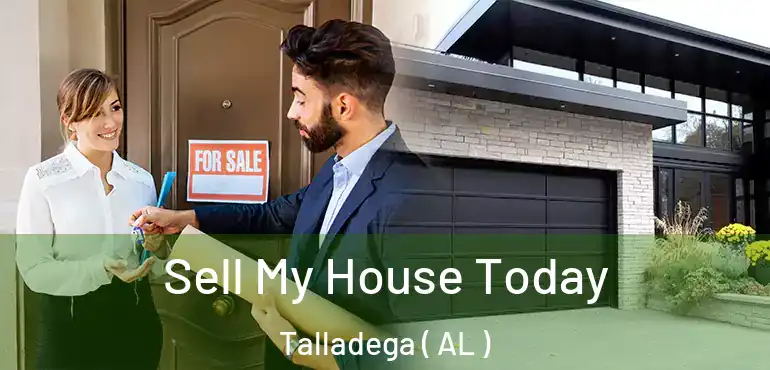  Sell My House Today Talladega ( AL )