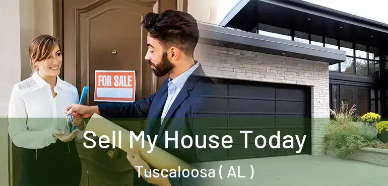  Sell My House Today Tuscaloosa ( AL )